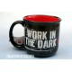 MUG WORK IN THE DARK TO SERVE THE LIGHT