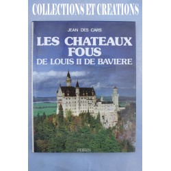 LES CHATEAUX FOUS DE LOUIS II DE BAVIERE