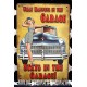 PLAQUE PIN-UP " STAYS IN THE GARAGE ! "